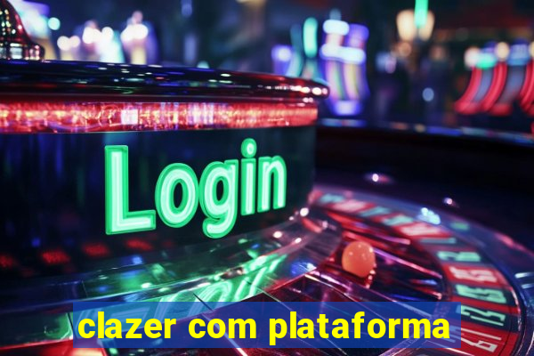 clazer com plataforma